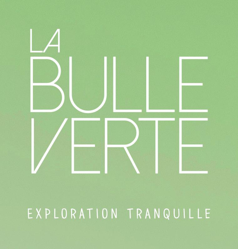 La Bulle Verte - Exploration Tranquille